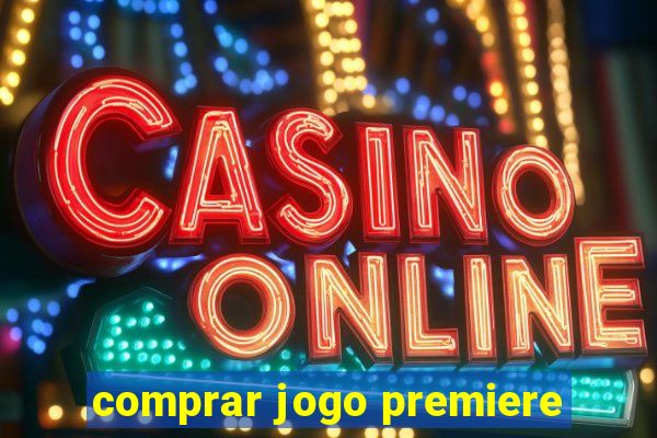 comprar jogo premiere